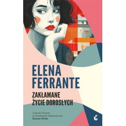 Zakłamane życie dorosłych Elena Ferrante motyleksiazkowe.pl