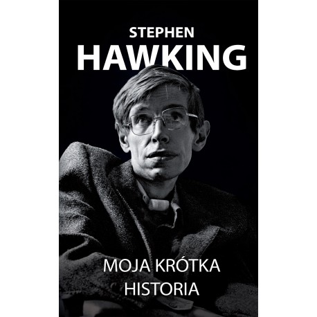 Moja krótka historia Stephen Hawking motyleksiazkowe.pl