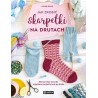 Jak zrobić skarpetki na drutach