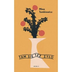 Tam się też żyło Mina Tomkiewicz motyleksiazkowe.pl