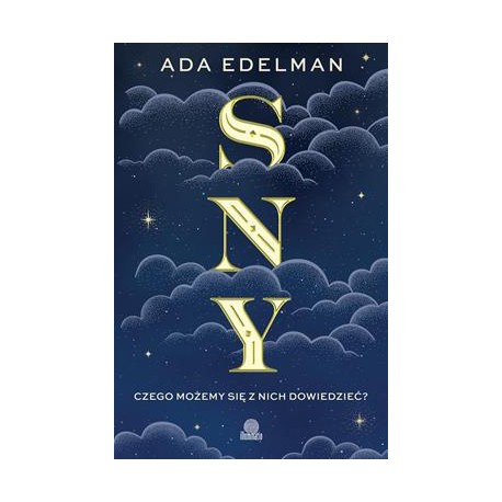 Sny. Czego możemy się z nich dowiedzieć? Ada Edelman motyleksiazkowe.pl