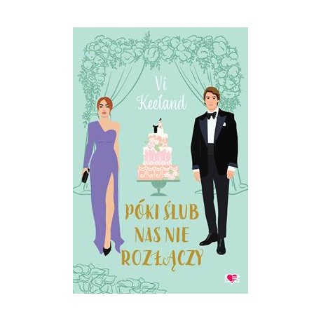 Póki ślub nas nie rozłączy Vi Keeland motyleksiazkowe.pl