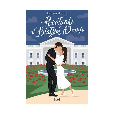 Pocałunki w Białym Domu Joanna Mordak motyleksiazkowe.pl