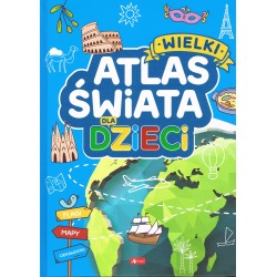 WIELKI ATLAS ŚWIATA DLA DZIECI motyleksiazkowe.pl