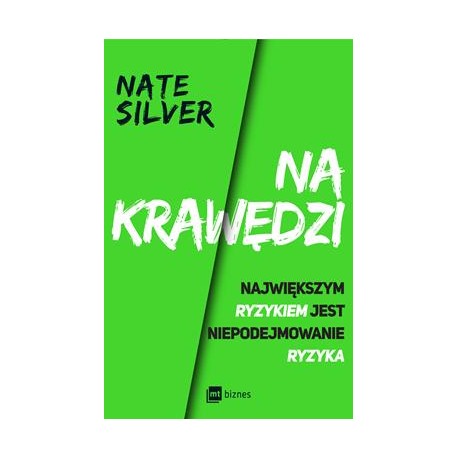 Na krawędzi. Największym ryzykiem jest niepodejmowanie ryzyka Nate Silver motyleksiazkowe.pl