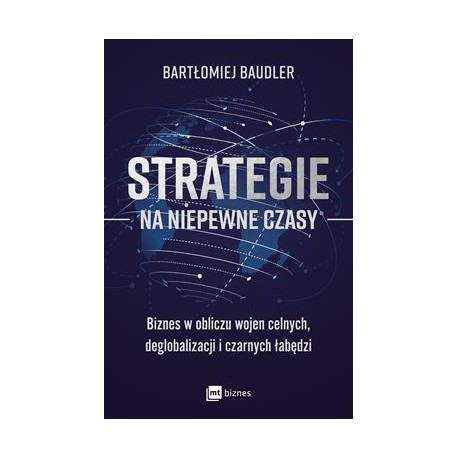 Strategie na niepewne czasy Bartłomiej Baudler motyleksiazkowe.pl