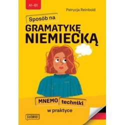 Sposób na gramatykę niemiecką. Mnemotechniki w praktyce Patrycja Reinbold motyleksiazkowe.pl