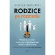 Rodzice po rozstaniu. Wspólne sposoby budowania bezpiecznej więzi z dzieckiem Aurisha Smolarski motyleksiazkowe.pl
