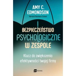 Bezpieczeństwo psychologiczne w zespole. Klucz do zwiększenia efektywności twojej firmy motyleksiazkowe.pl
