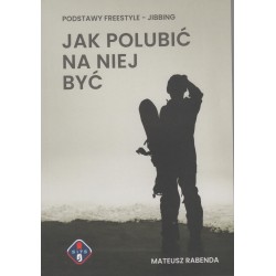 Jak polubić na niej być. Podstawy freestyle - jibbing Mateusz Rabenda motyleksiazkowe.pl