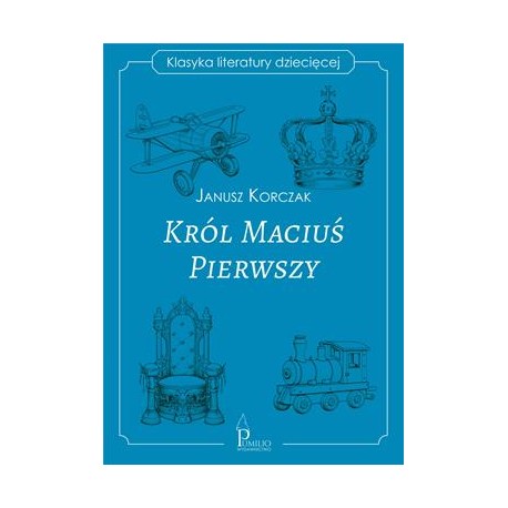 Król Maciuś Pierwszy Janusz Korczak motyleksiazkowe.pl