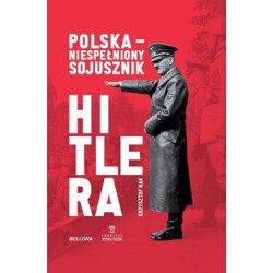 Polska - Niespełniony sojusznik Hitlera Krzysztof Rak motyleksiazkowe.pl