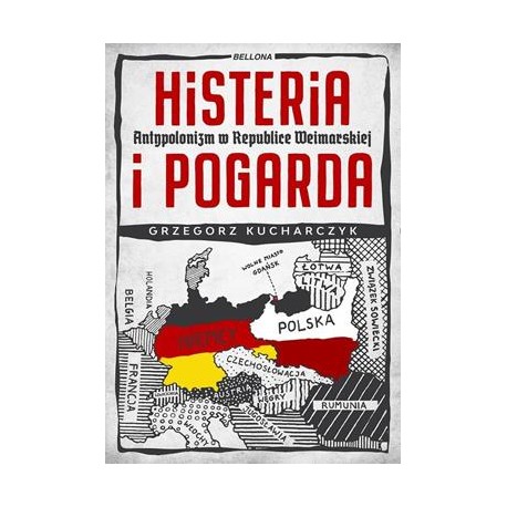 Histeria i propaganda. Antypolonizm w Republice Weimarskiej Grzegorz Kucharczyk motyleksiazkowe.pl
