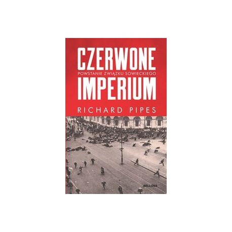 Czerwone imperium. Powstanie Związku Sowieckiego Richard Pipes motyleksiazkowe.pl
