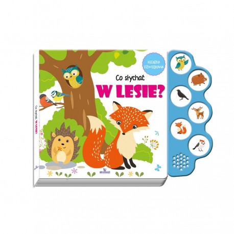 Co słychać w lesie - książka dźwiękowa praca zbiorowa motyleksiazkowe.pl