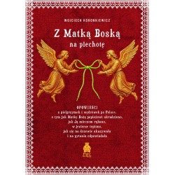 Z Matką Boską na piechotę Wojciech Koronkiewicz motyleksiazkowe.pl