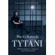 Tytani. Wybitni naukowcy i wizjonerzy o granicach poznania Maciej Kawecki motyleksiazkowe.pl