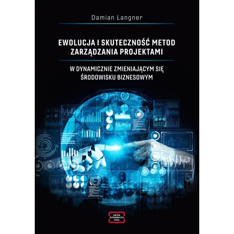 Ewolucja i skuteczność metod zarządzania projektami w dynamicznie zmieniającym się środowisku biznesowym