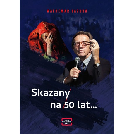 Skazany na 50 lat... Waldemar Łazuga motyleksiazkowe.pl