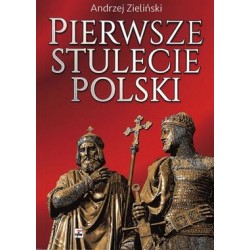 Pierwsze stulecie Polski Andrzej Zieliński motyleksiazkowe.pl