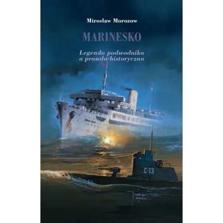 Marinesko. Legenda podwodnika a prawda historyczna Mirosław Morozow motyleksiazkowe.pl
