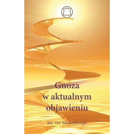 Gnoza w aktualnym objawieniu Jan Van Rijckenborgh motyleksiazkowe.pl