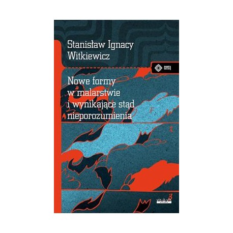 Nowe formy w malarstwie i wynikające stąd nieporozumienia Stanisław Ignacy Witkiewicz motyleksiazkowe.pl