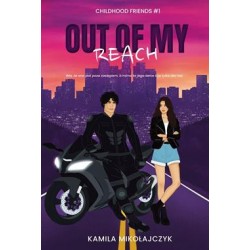 Out of my reach. Childhood friends. Tom 1 Kamila Mikołajczyk motyleksiazkowe.pl