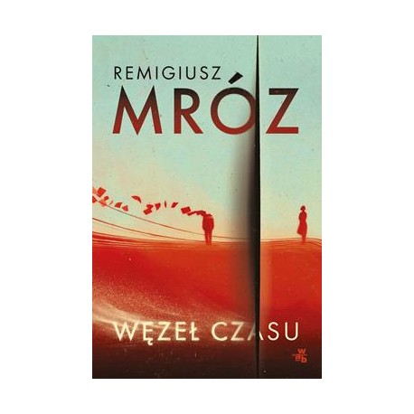 Węzeł czasu Remigiusz Mróz motyleksazkowe.pl