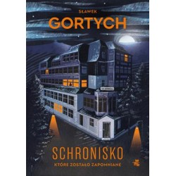 Schronisko, które zostało zapomniane /wydanie kolekcjonerskie Sławek Gortych motyleksiazkowe.pl