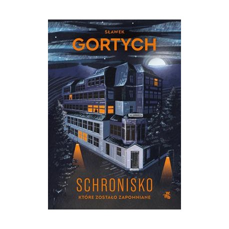 Schronisko, które zostało zapomniane /wydanie kolekcjonerskie Sławek Gortych motyleksiazkowe.pl
