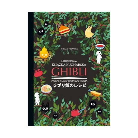 Ghibli. Nieoficjalna książka kucharska Thibaud Villanova motyleksiazkowe.pl