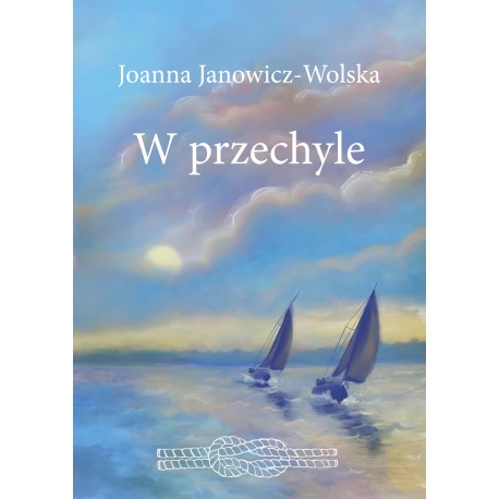 W przechyle Joanna Janowicz-Wolska motyleksiazkowe.pl