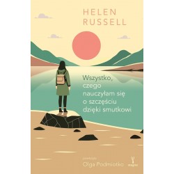 Wszystko, czego nauczyłam się o szczęściu dzięki smutkowi Helen Russell motyleksiazkowe.pl