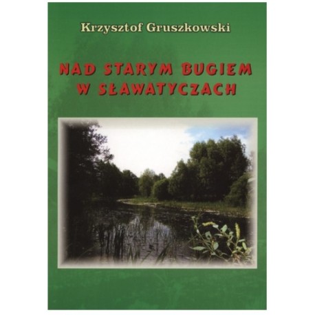 Nad Starym Bugiem w Sławatyczach 