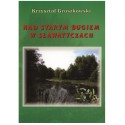 Nad Starym Bugiem w Sławatyczach 