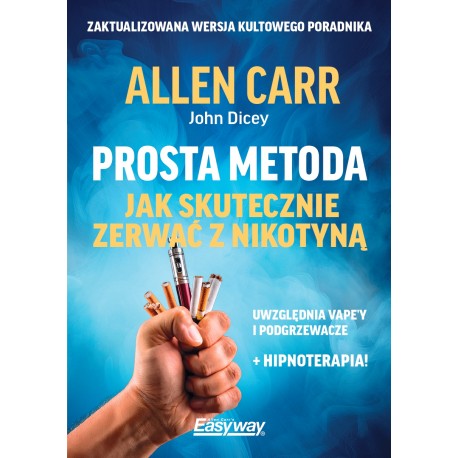 Prosta metoda jak skutecznie zerwać z nikotyną Allen Carr, John Dicey motyleksiazkowe.pl