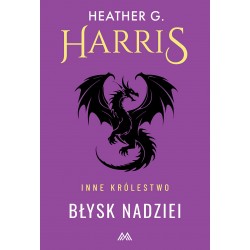 Błysk Nadziei /Inne królewstwo Tom 2 Heather G. Harris motyleksiazkowe.pl