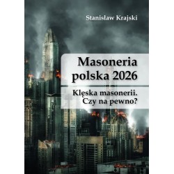 Masoneria polska 2026. Klęska masonerii. Czy na pewno?