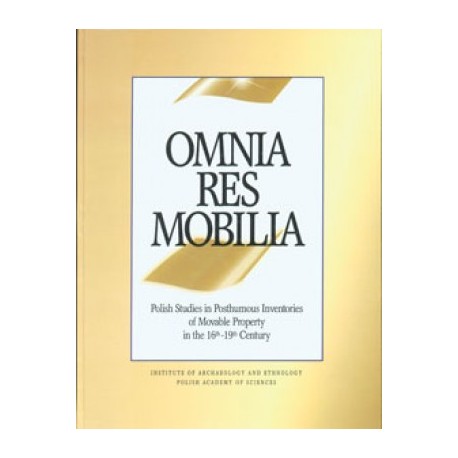 Omnia res mobilia. Polish Studies in Posthumous Inventories of Movable Property in the 16th‐19th Century motyleksiazkowe.pl