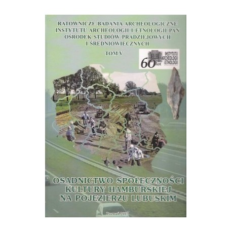 Osadnictwo społeczności kultury hamburskiej na Pojezierzu Lubuskim Tom 5 motyleksiazkowe.pl