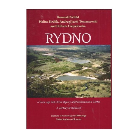 Rydno. A Stone Age Red Ochre Quarry and Socioeconomic Center. A Century of Research motyleksiazkowe.pl
