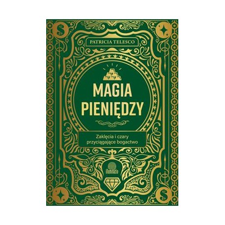 Magia pieniędzy. Zaklęcia i czary przyciągające bogactwo Patricia Telesco motyleksiazkowe.pl
