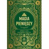 Magia pieniędzy. Zaklęcia i czary przyciągające bogactwo