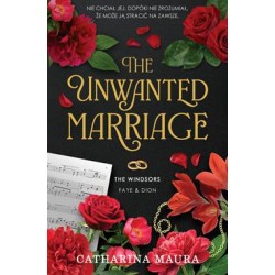The Unwanted Mariage. The Windsors. Tom 3 Catharina Maura motyleksiazkowe.pl