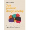 Jak poznać drugą osobę. O sztuce głębokiego widzenia innych i bycia naprawdę widzianym