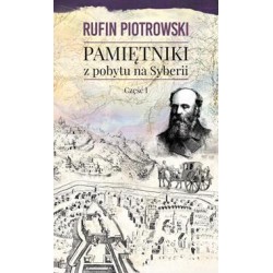 Pamiętniki z pobytu na Syberii część 1 Rufin Piotrowski motyleksiazkowe.pl