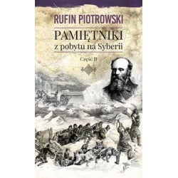 Pamiętniki z pobytu na Syberii część 2 Rufin Piotrowski motyleksiazkowe.pl