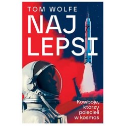 Najlepsi. Kowboje, którzy polecieli w kosmos Tom Wolfe motyleksiazkowe.pl