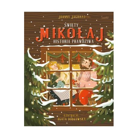 Święty Mikołaj. Historia prawdziwa Joanna Jagiełło motyleksiazkowe.pl